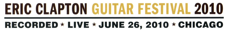 Eric Clapton: Crossroads Guitar Festival 2010