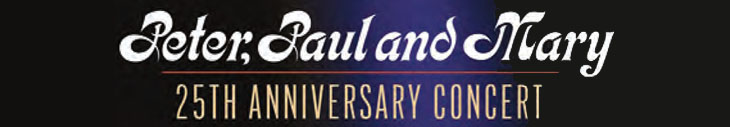Peter, Paul and Mary: 25th Anniversary